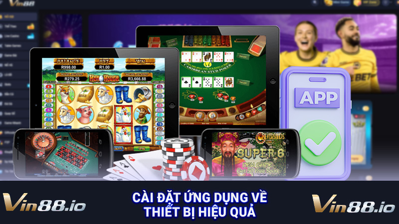 Cài đặt ứng dụng về thiết bị hiệu quả