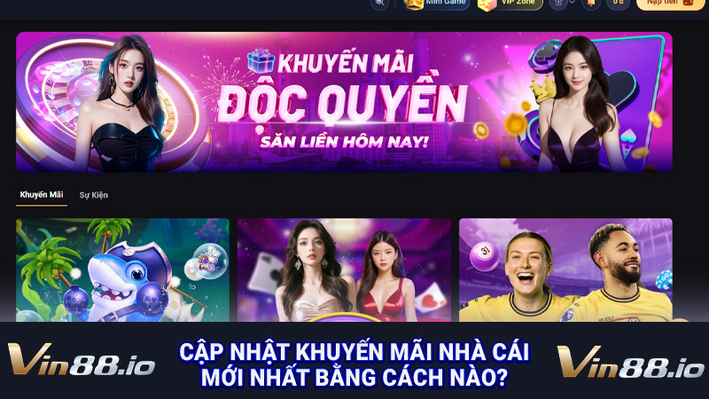 Cập nhật khuyến mãi nhà cái mới nhất bằng cách nào?