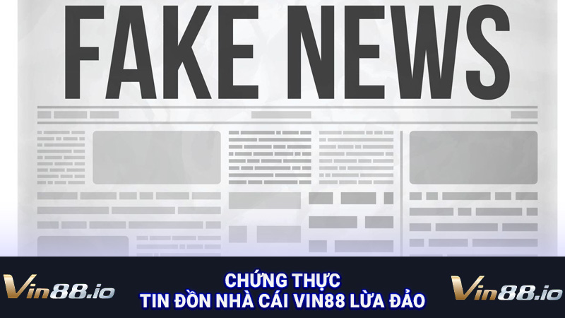 Chứng thực tin đồn nhà cái Vin88 lừa đảo