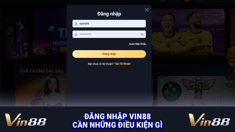 Đăng nhập Vin88 cần những điều kiện gì
