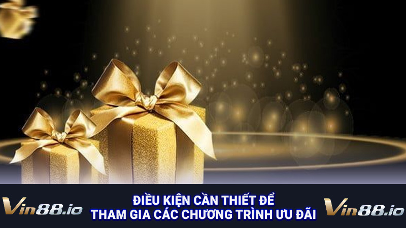 Điều kiện cần thiết để tham gia các chương trình ưu đãi