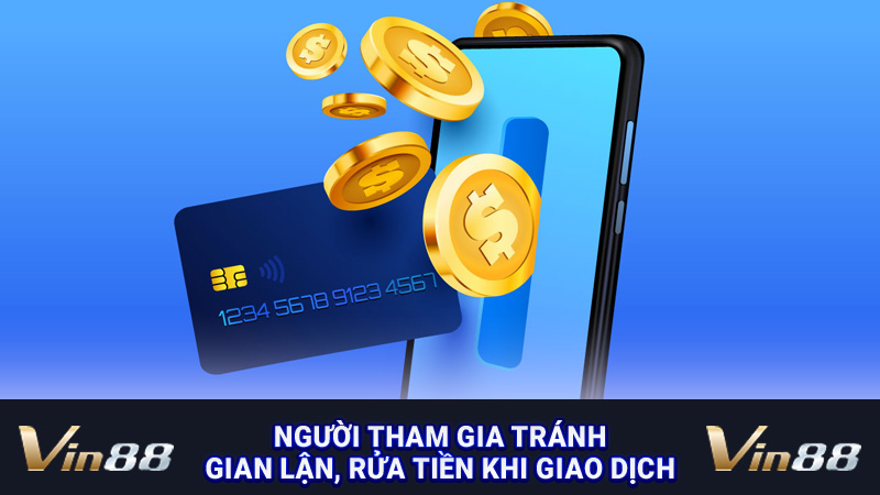Người tham gia tránh gian lận, rửa tiền khi giao dịch