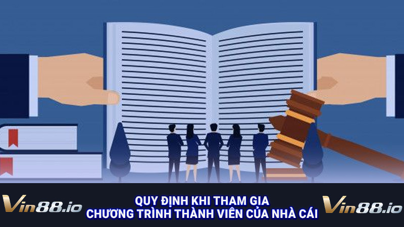 Quy định khi tham gia chương trình thành viên của nhà cái