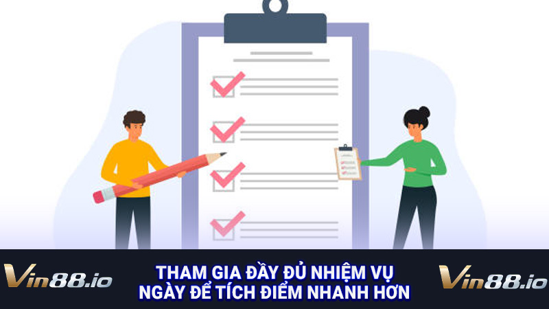 Tham gia đầy đủ nhiệm vụ ngày để tích điểm nhanh hơn