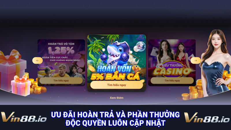 Ưu đãi hoàn trả và phần thưởng độc quyền luôn cập nhật